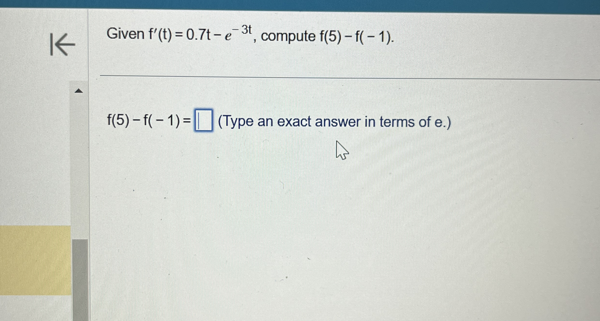 Given f ' ( t ) = 0 . 7 t - e - 3 t , compute f (