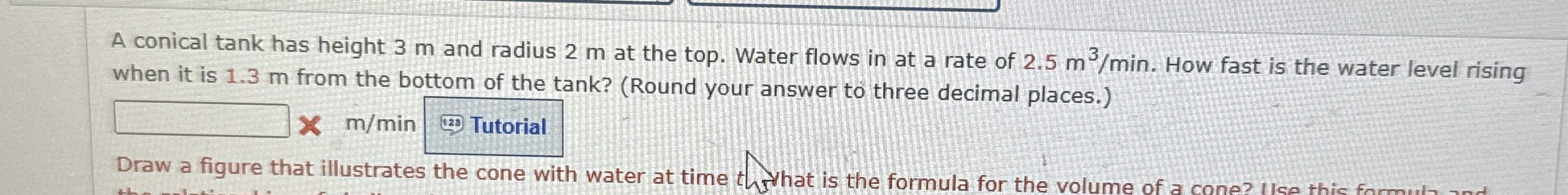 A conical tank has height 3 m and radius 2 m at