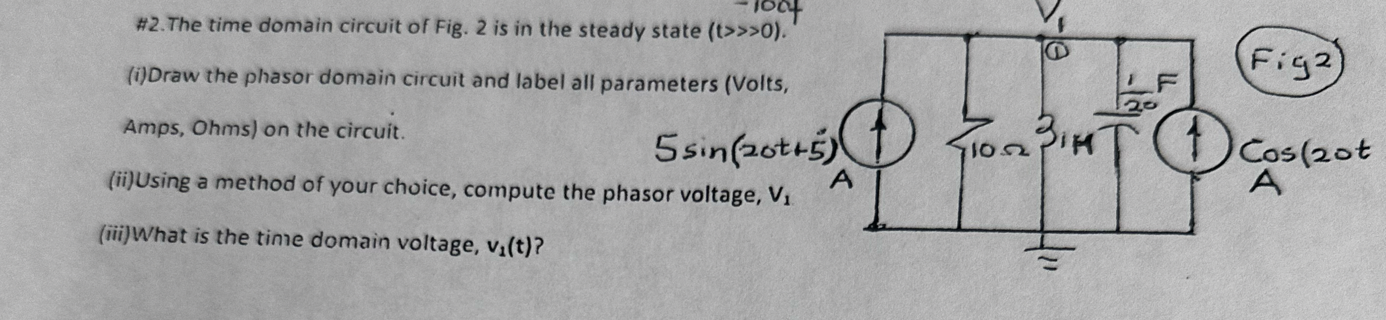 # 2 . The time domain circuit of Fig. 2 is in the