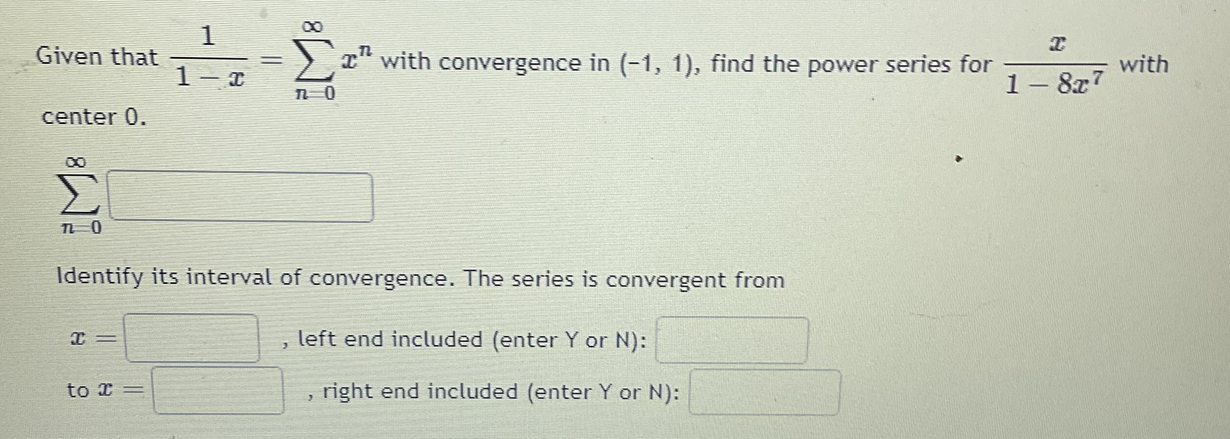 Given that 1 1 - x = n = 0 x n with convergence