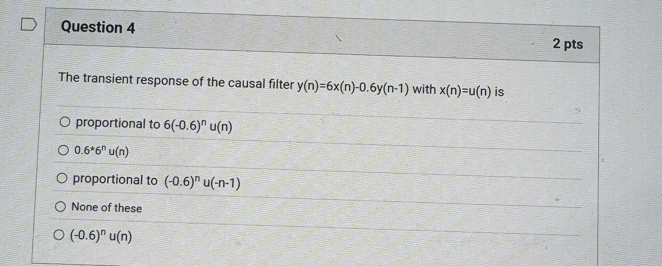 Question 4 2 pts The transient response of the