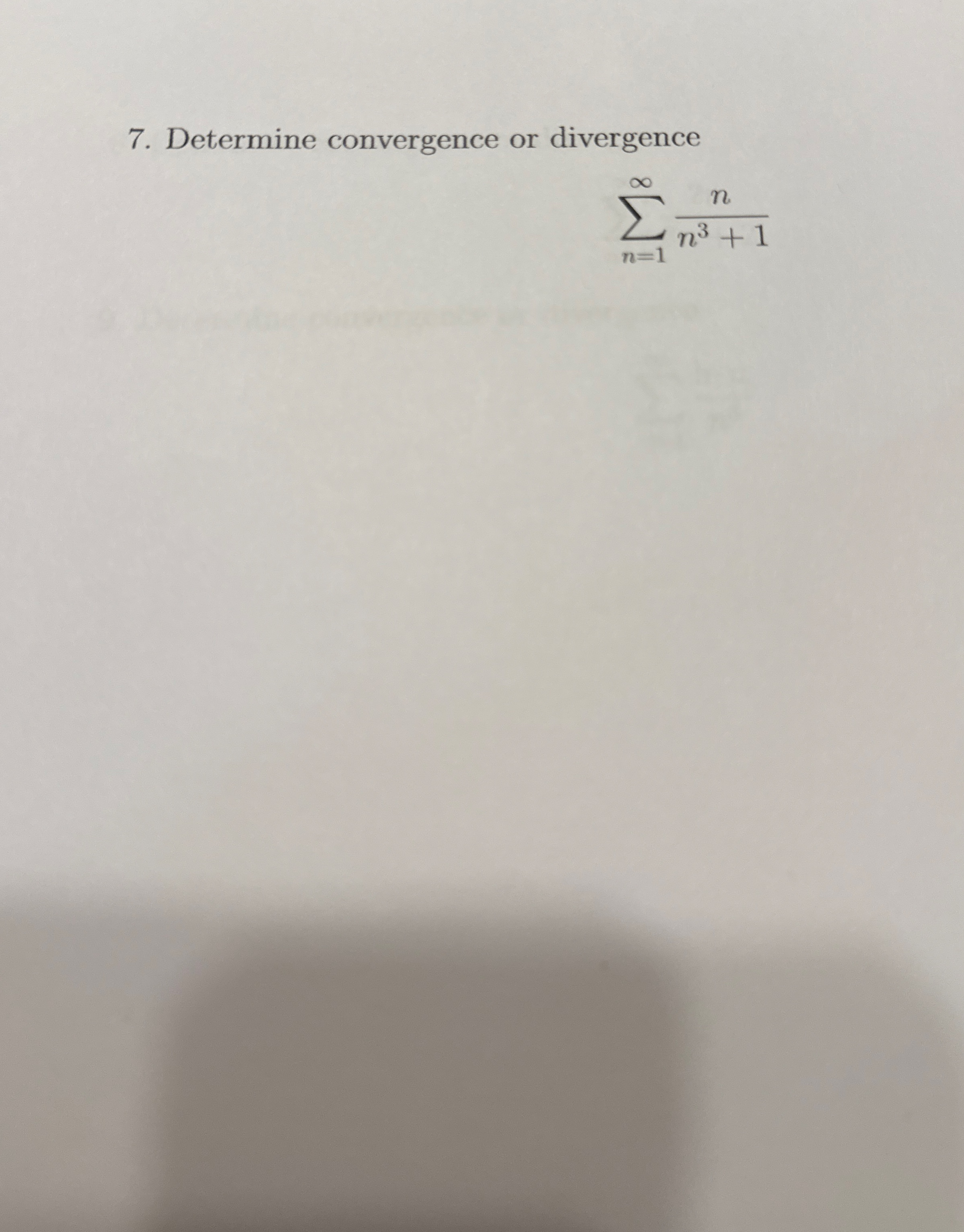 Determine convergence or divergence n = 1 n n 3 +
