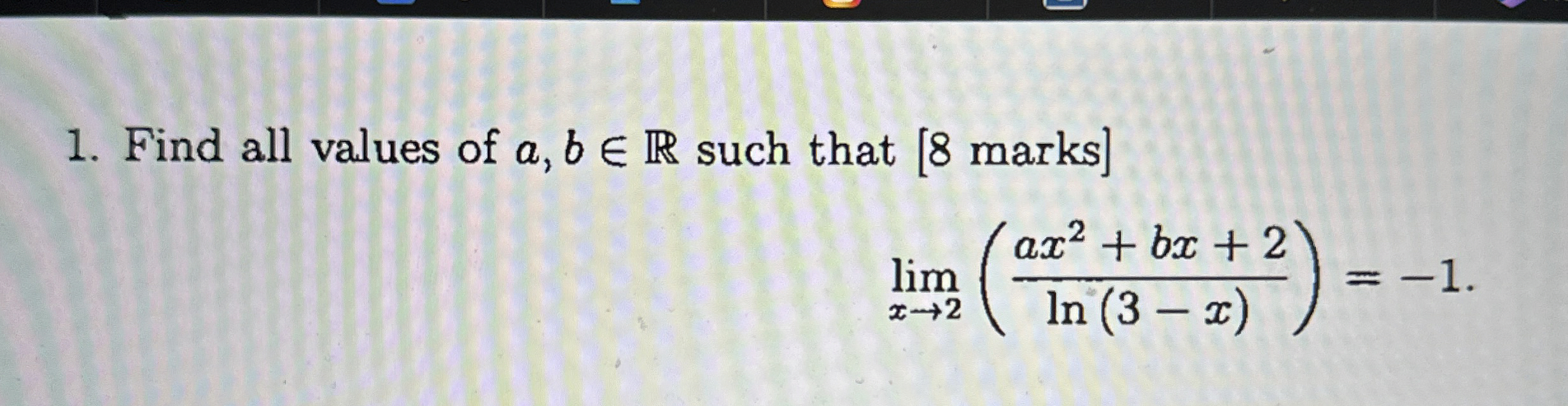 Find all values of a , binR such that [ 8 marks ]