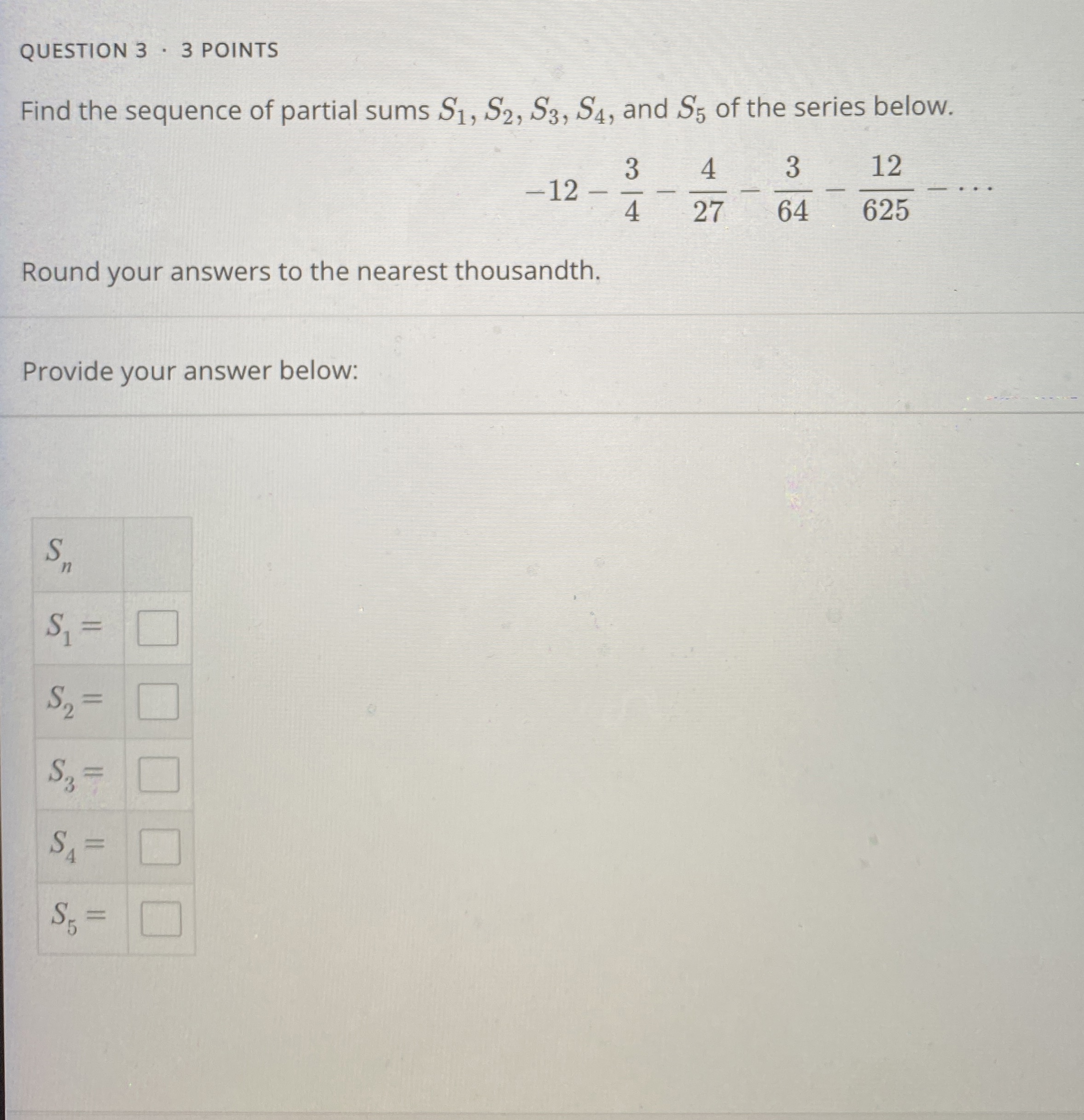 QUESTION 3 3 POINTS Find the sequence of partial