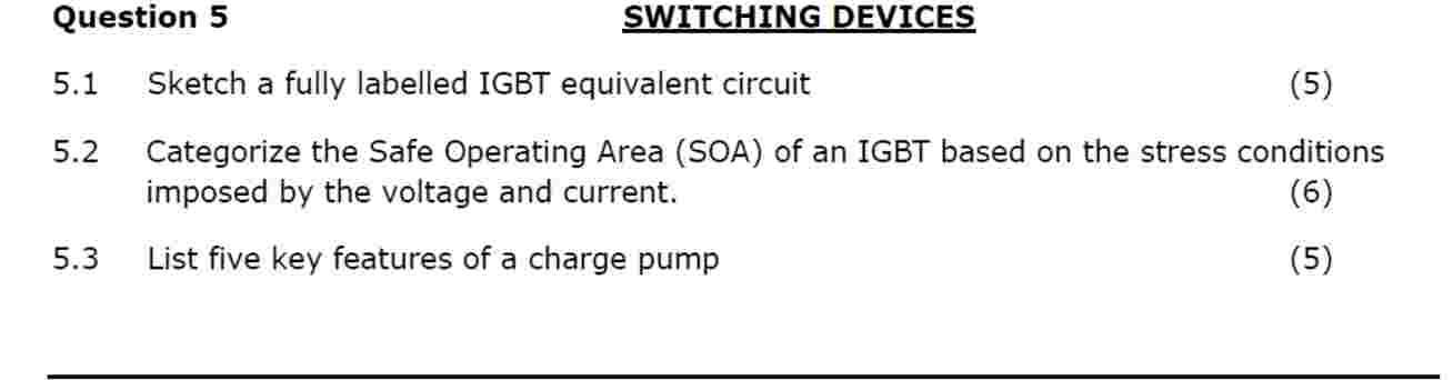 Question 5 SWITCHING DEVICES 5 . 1 Sketch a fully
