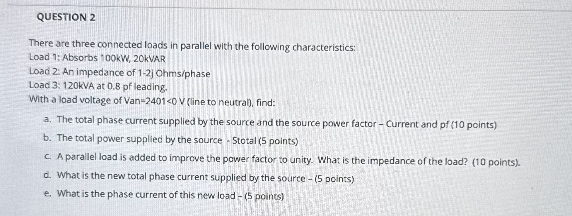 QUESTION 2 There are three connected loads in