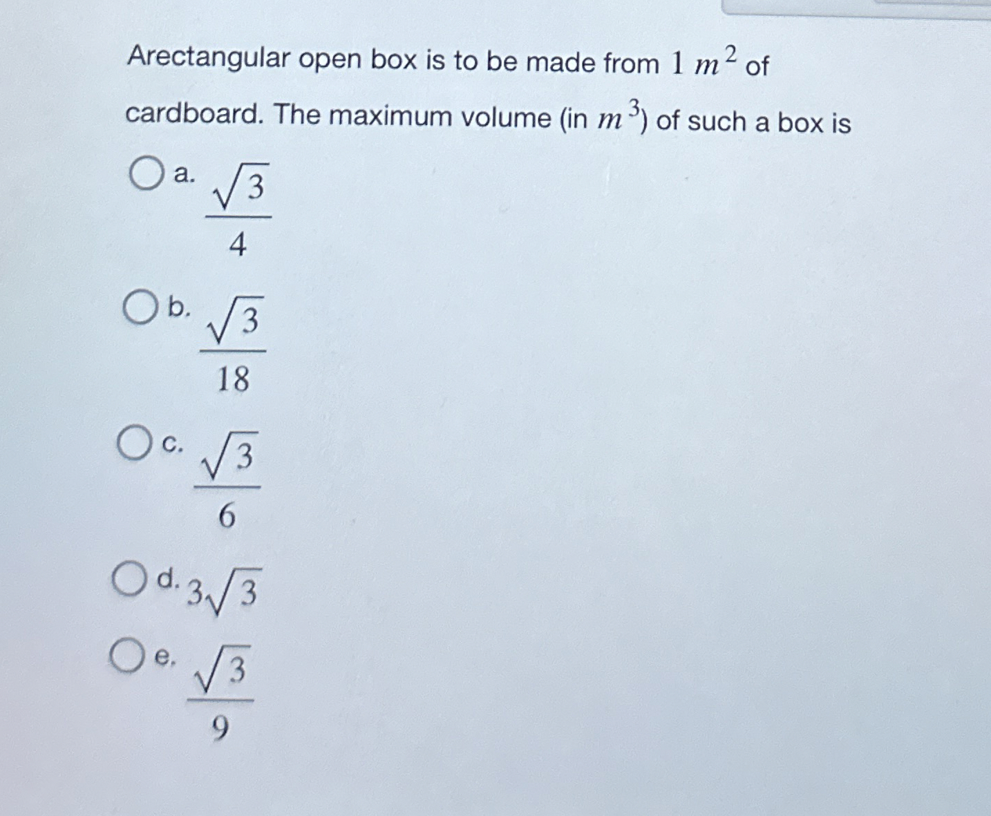 Arectangular open box is to be made from 1 m 2 of