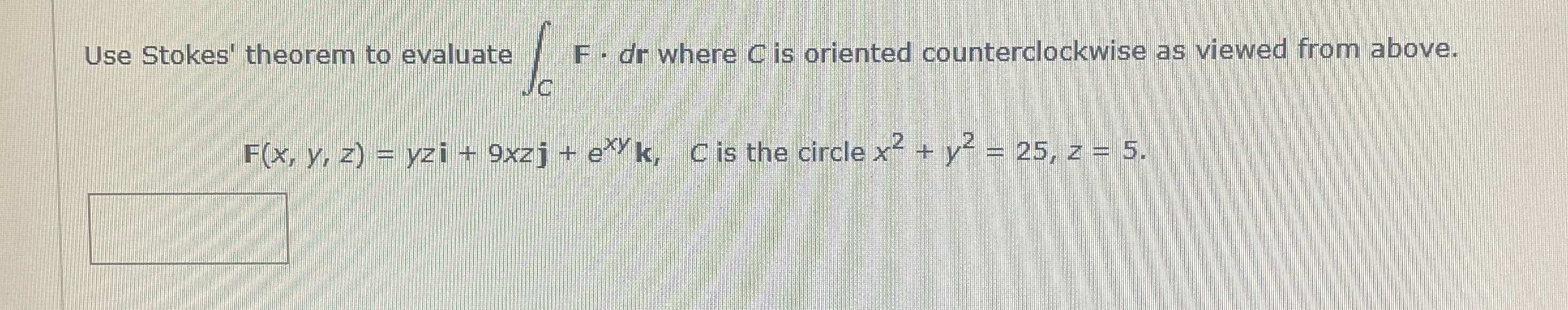 Use Stokes' theorem to evaluate C F . dr where C