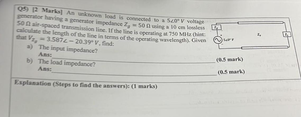 Q 5 ) [ 2 Marks ] An unknown load is connected to