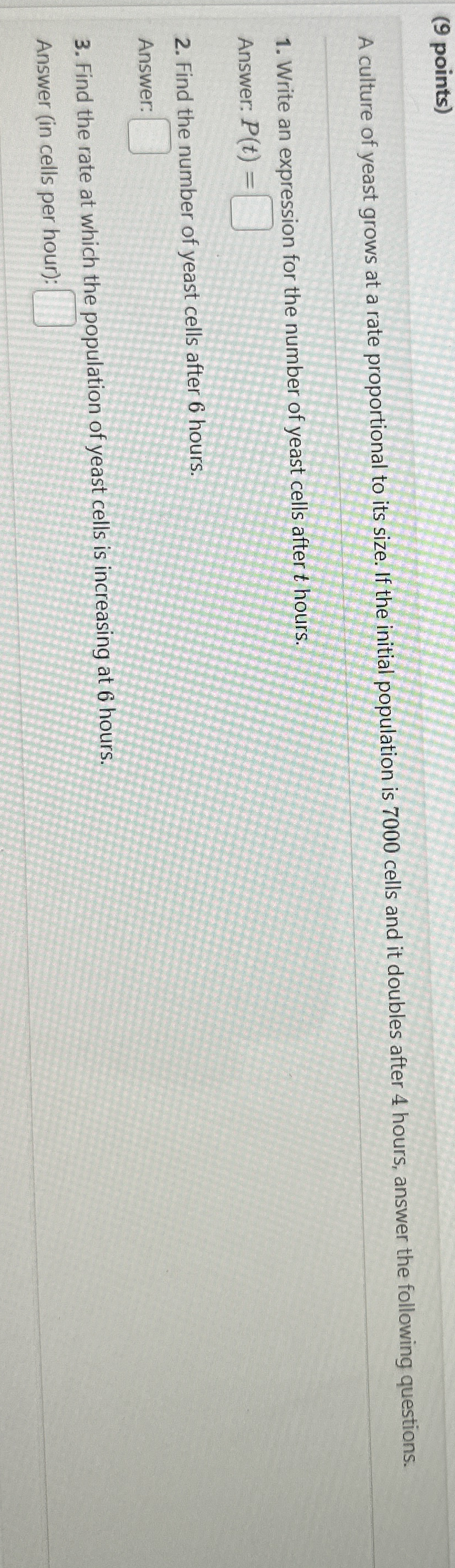 ( 9 points ) A culture of yeast grows at a rate