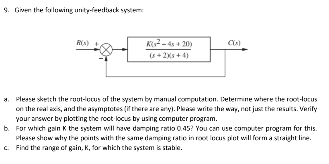 9 . Given the following unity - feedback system: