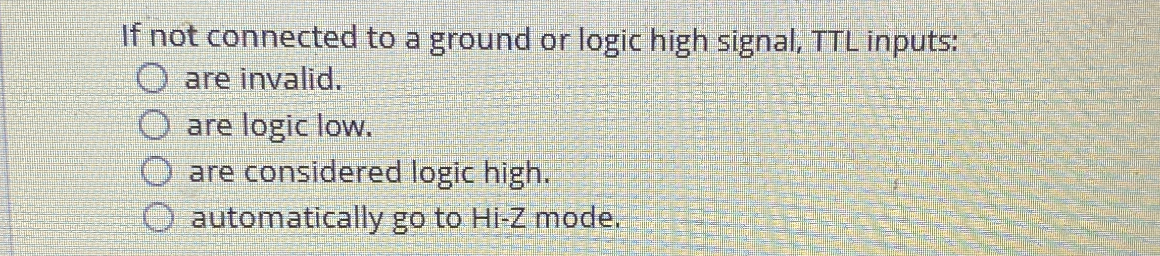 If not connected to a ground or logic high