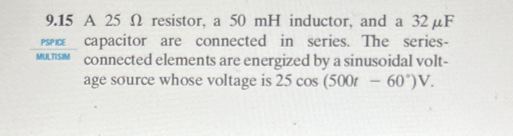 9 . 1 5 A 2 5 resistor, a 5 0 mH inductor, and a