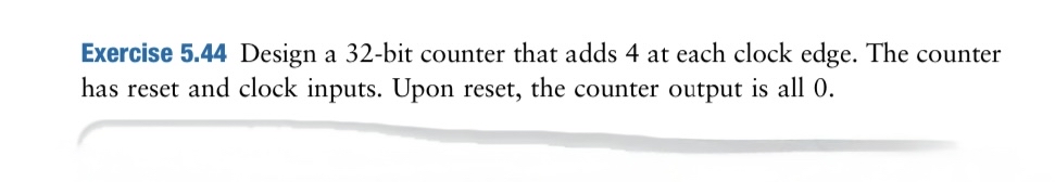 Exercise 5 . 4 4 Design a 3 2 - bit counter that