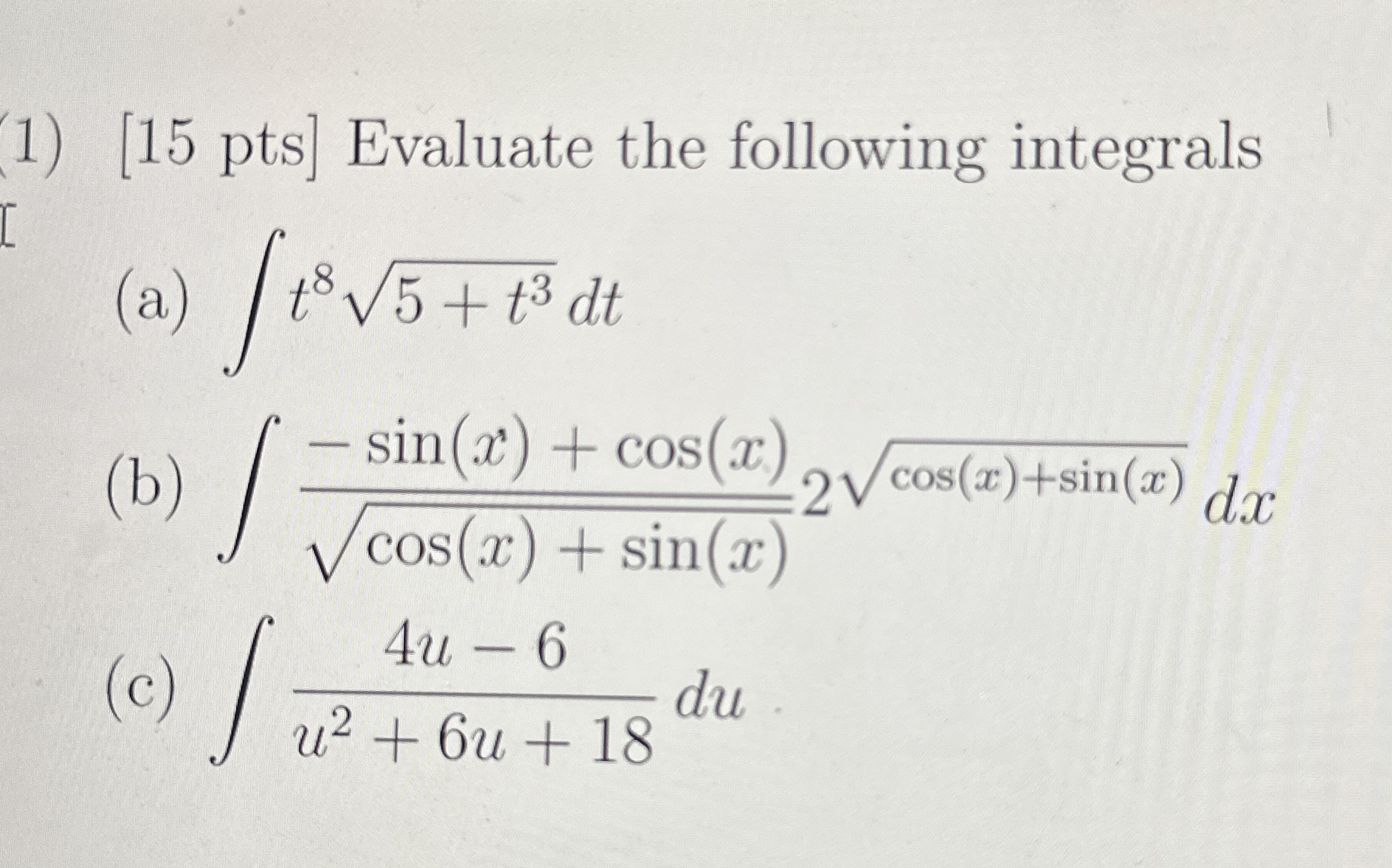 [ 1 5 pts ] Evaluate the following integrals ( a