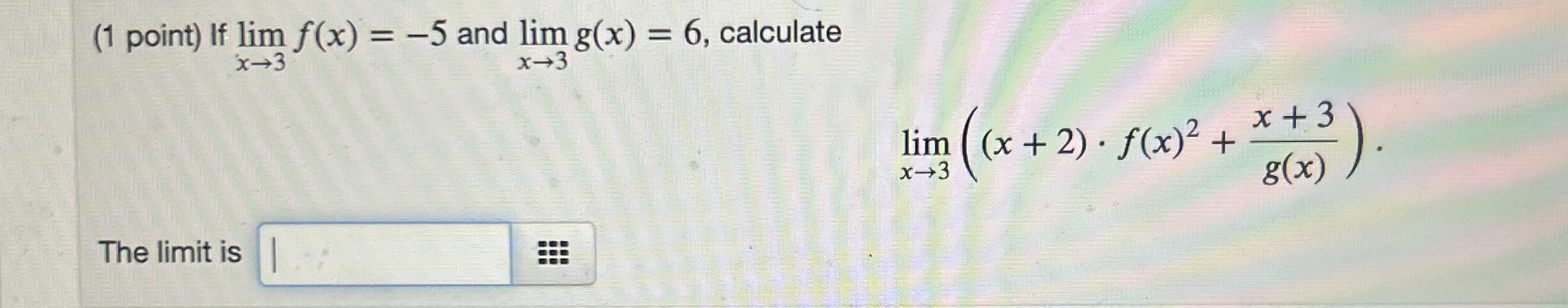 ( 1 point ) If lim x 3 f ( x ) = - 5 and lim x 3