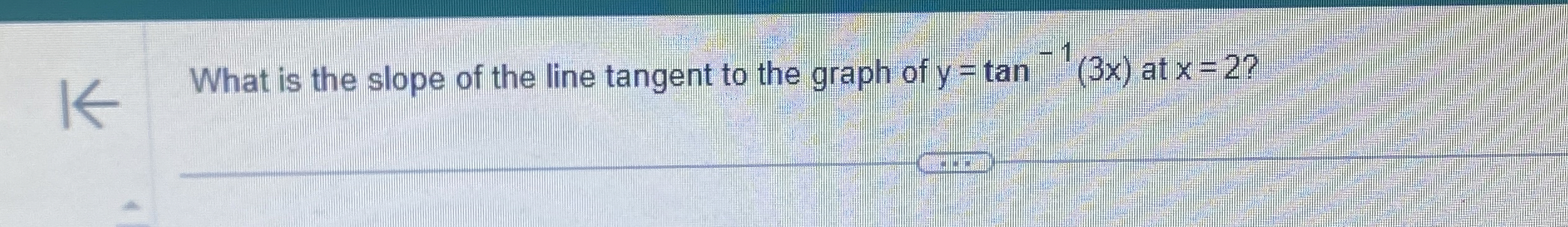 What is the slope of the line tangent to the