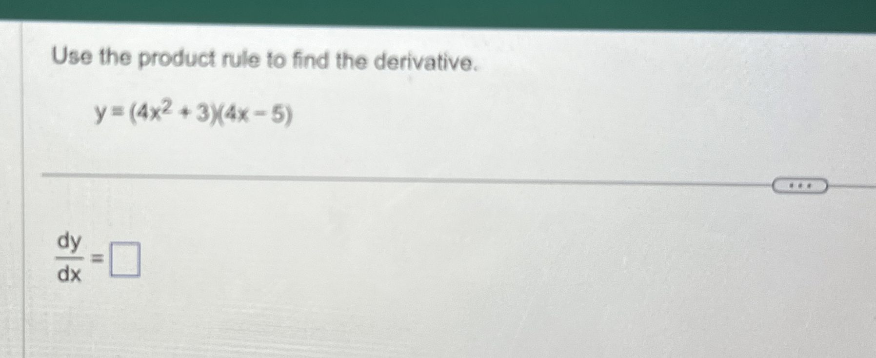 Use the product rule to find the derivative. y =