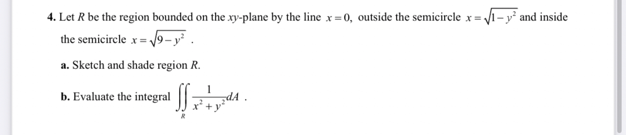 Let R be the region bounded on the x y - plane by