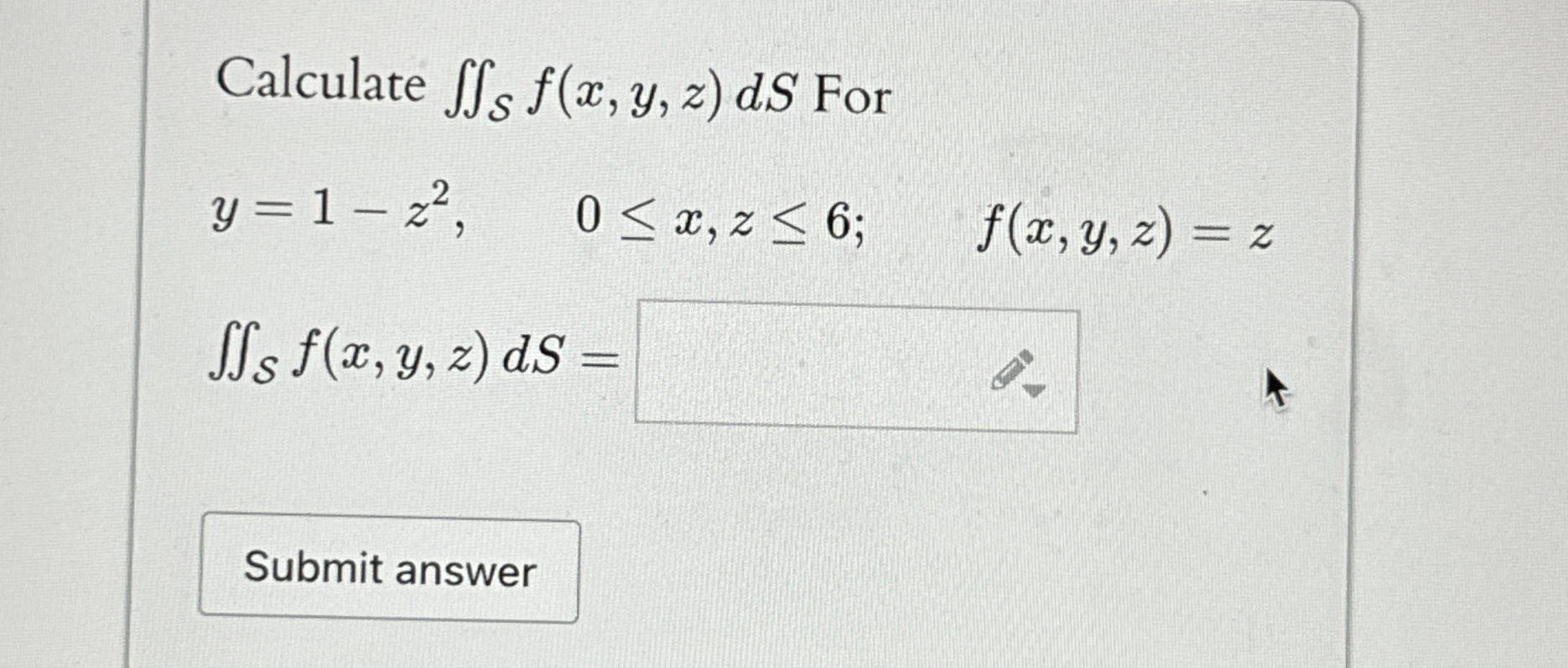 Calculate S f ( x , y , z ) d S For y = 1 - z 2 ,