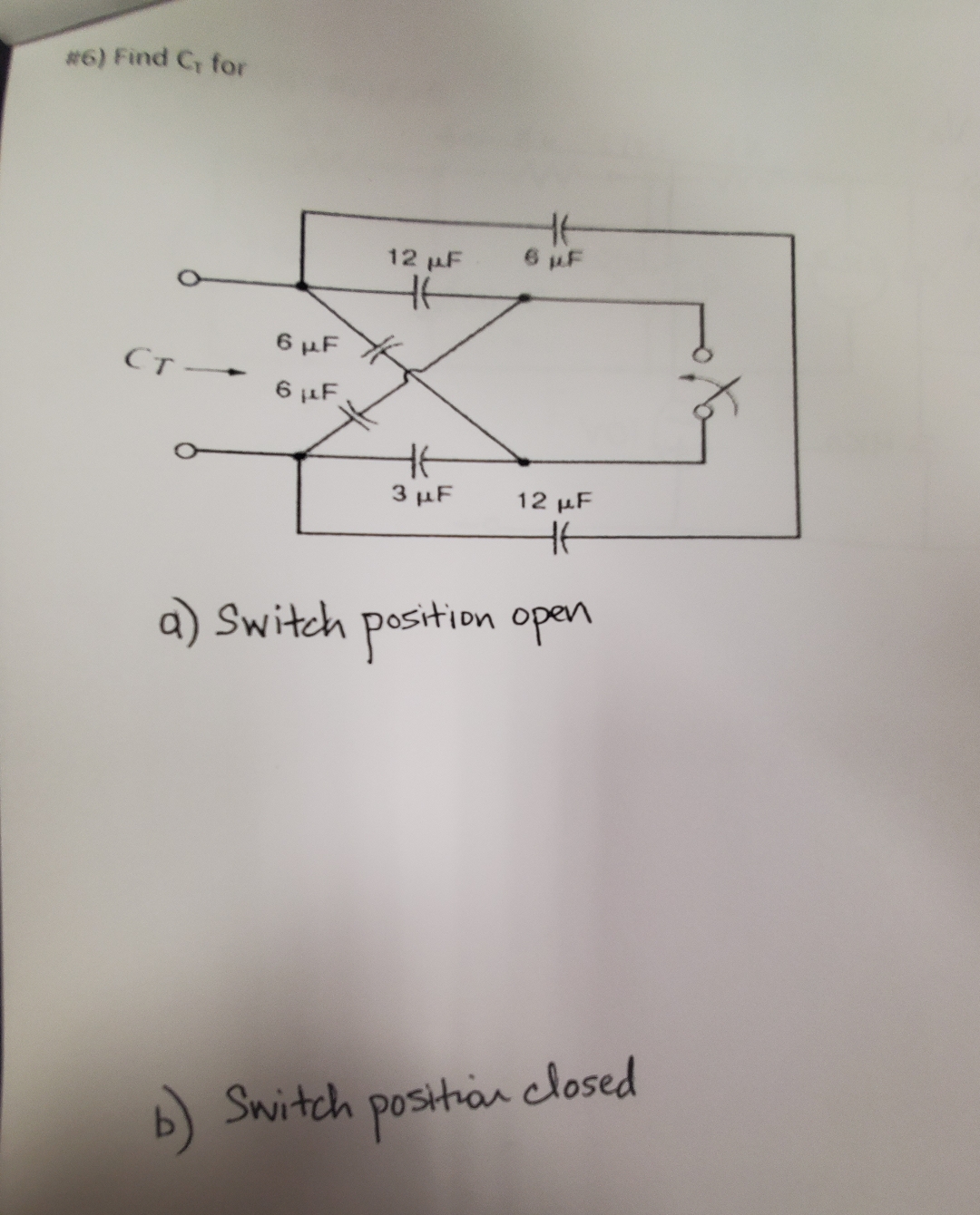 6 ) Find C for a ) Switch position open b )