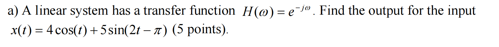 aH ( \ omega ) = e ^ ( - j \ omega ) . Find the