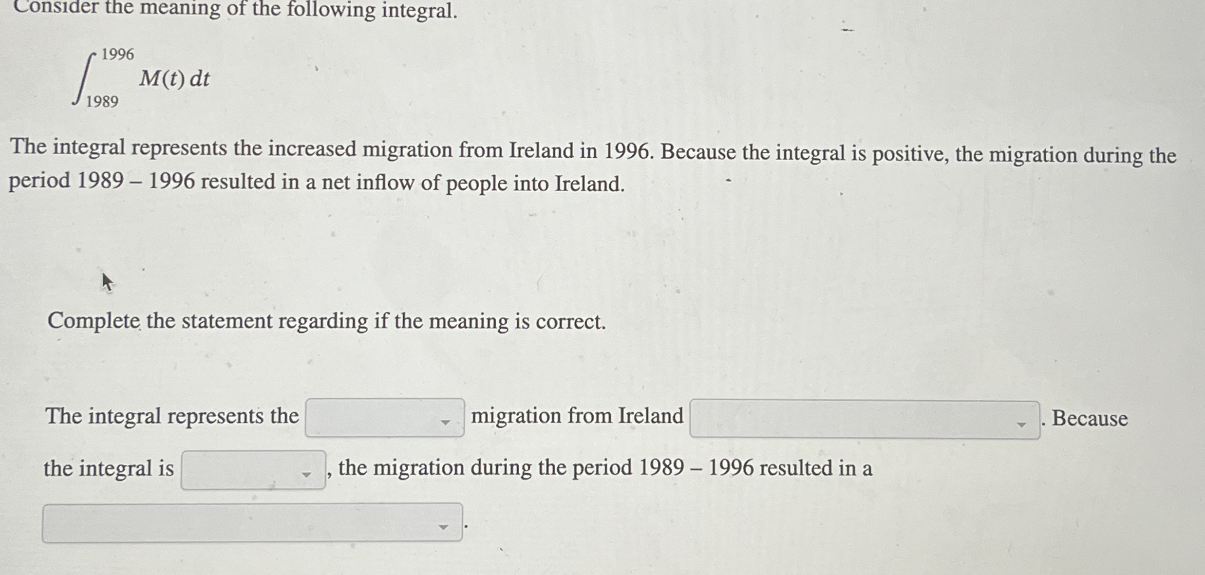Consider the meaning of the following integral. 1