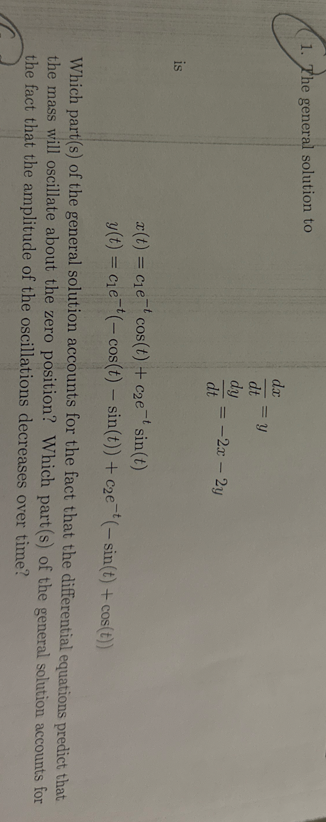The general solution to d x d t = y d y d t = - 2