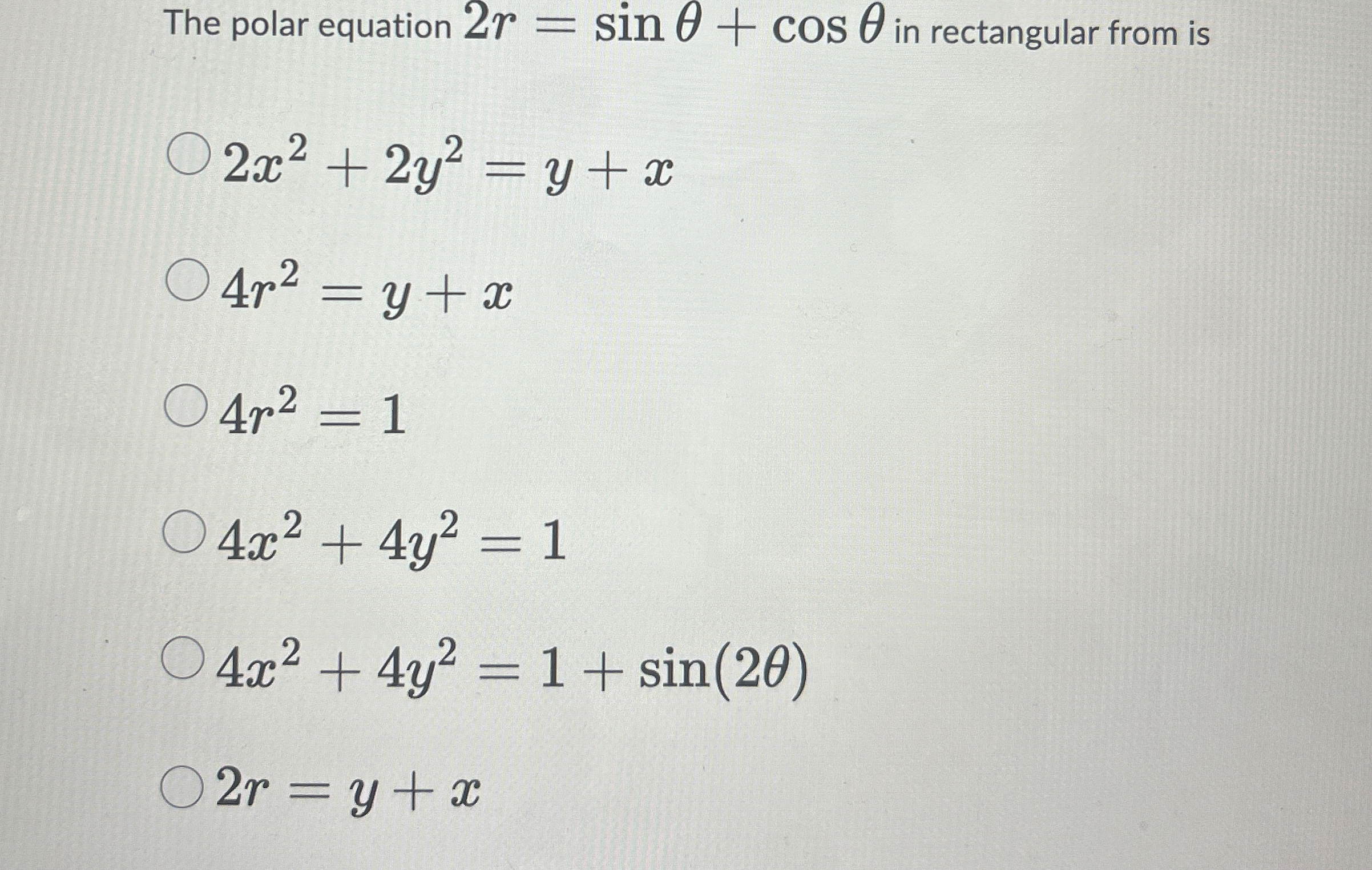 The polar equation 2 r = s i n + c o s in