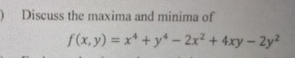 Discuss the maxima and minima of f ( x , y ) = x