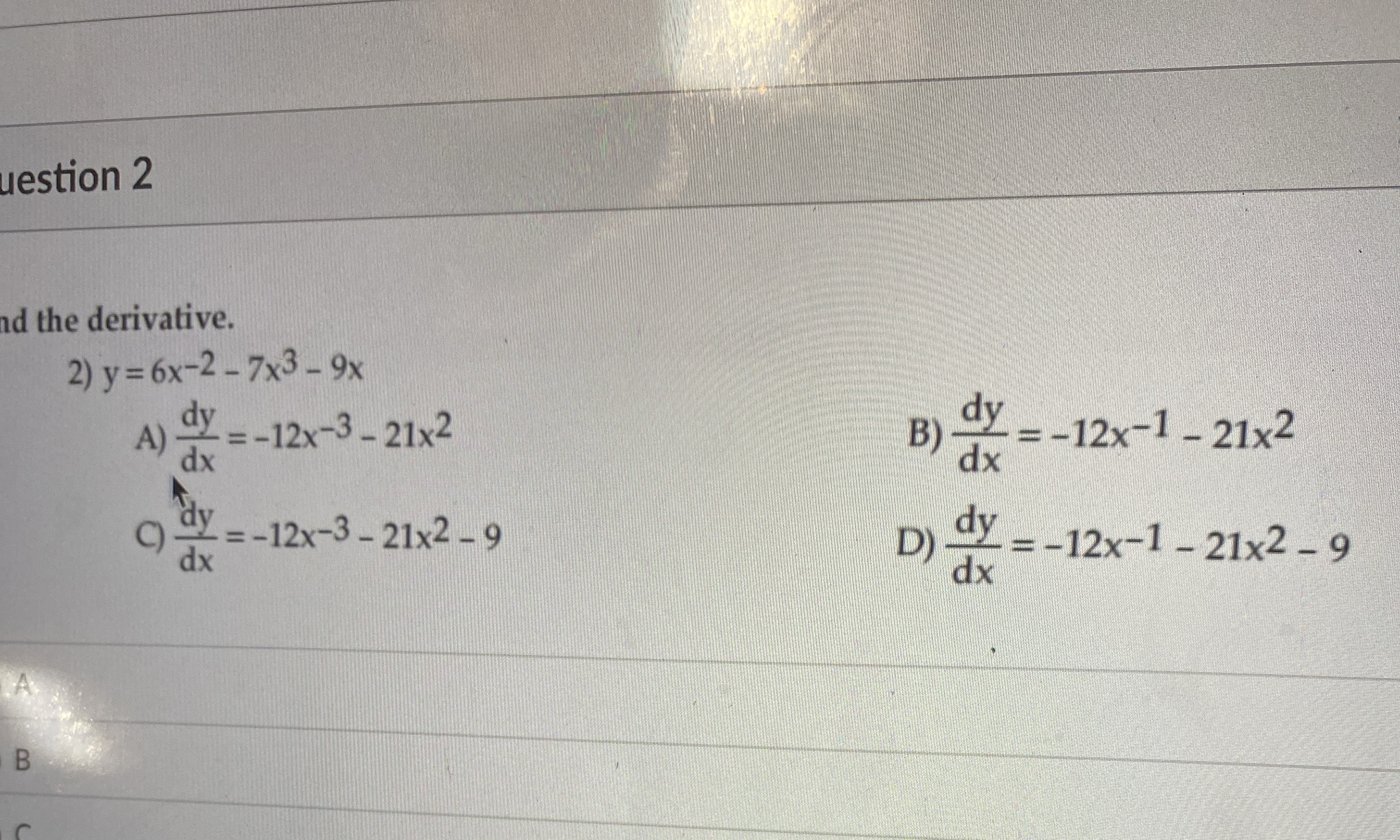 uestion 2 Ad the derivative. y = 6 x - 2 - 7 x 3