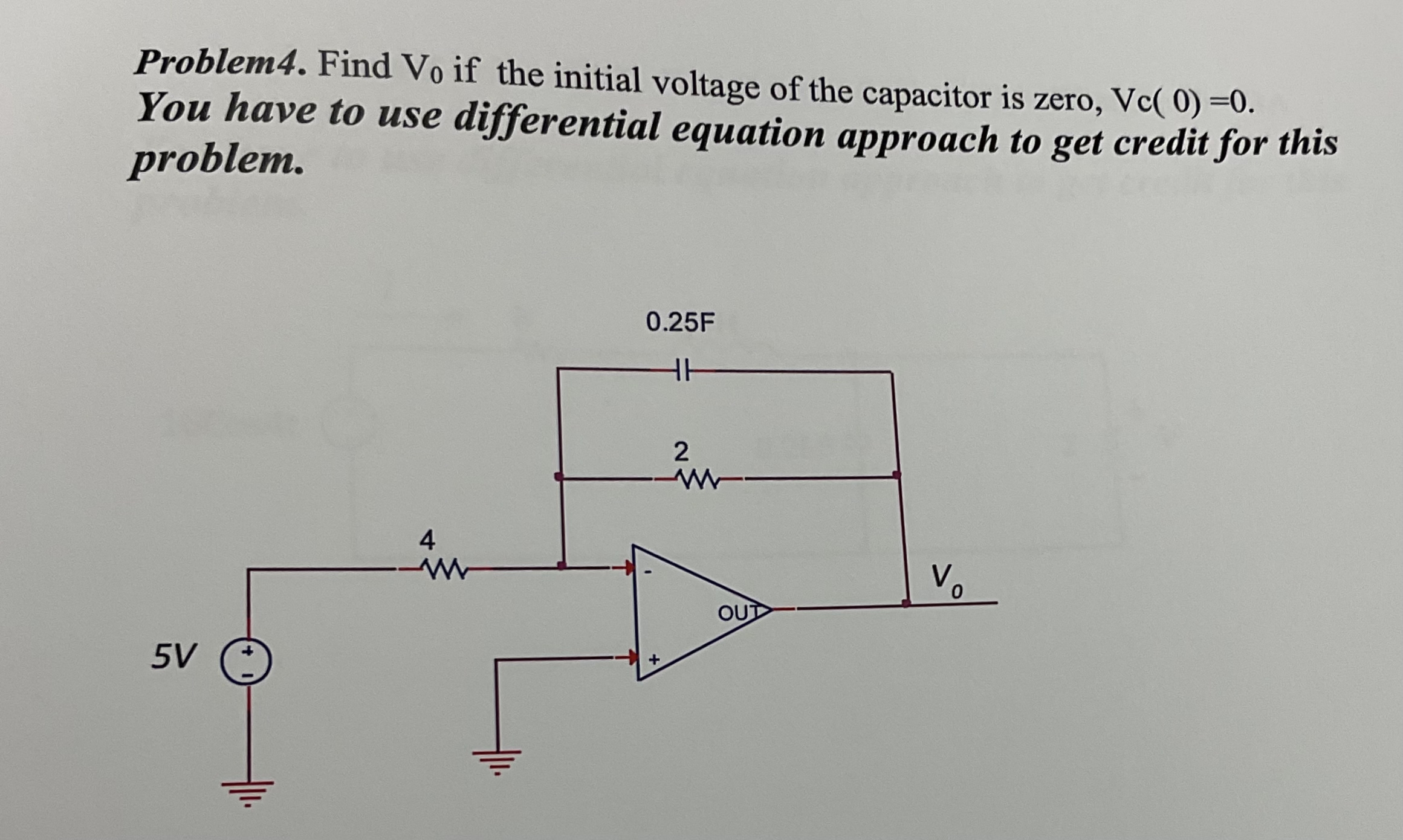 Problem 4 . Find V 0 if the initial voltage of