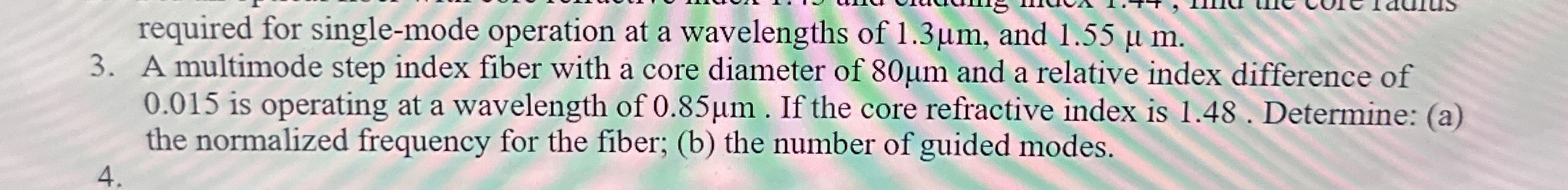 3 . A multimode step index fiber with a core