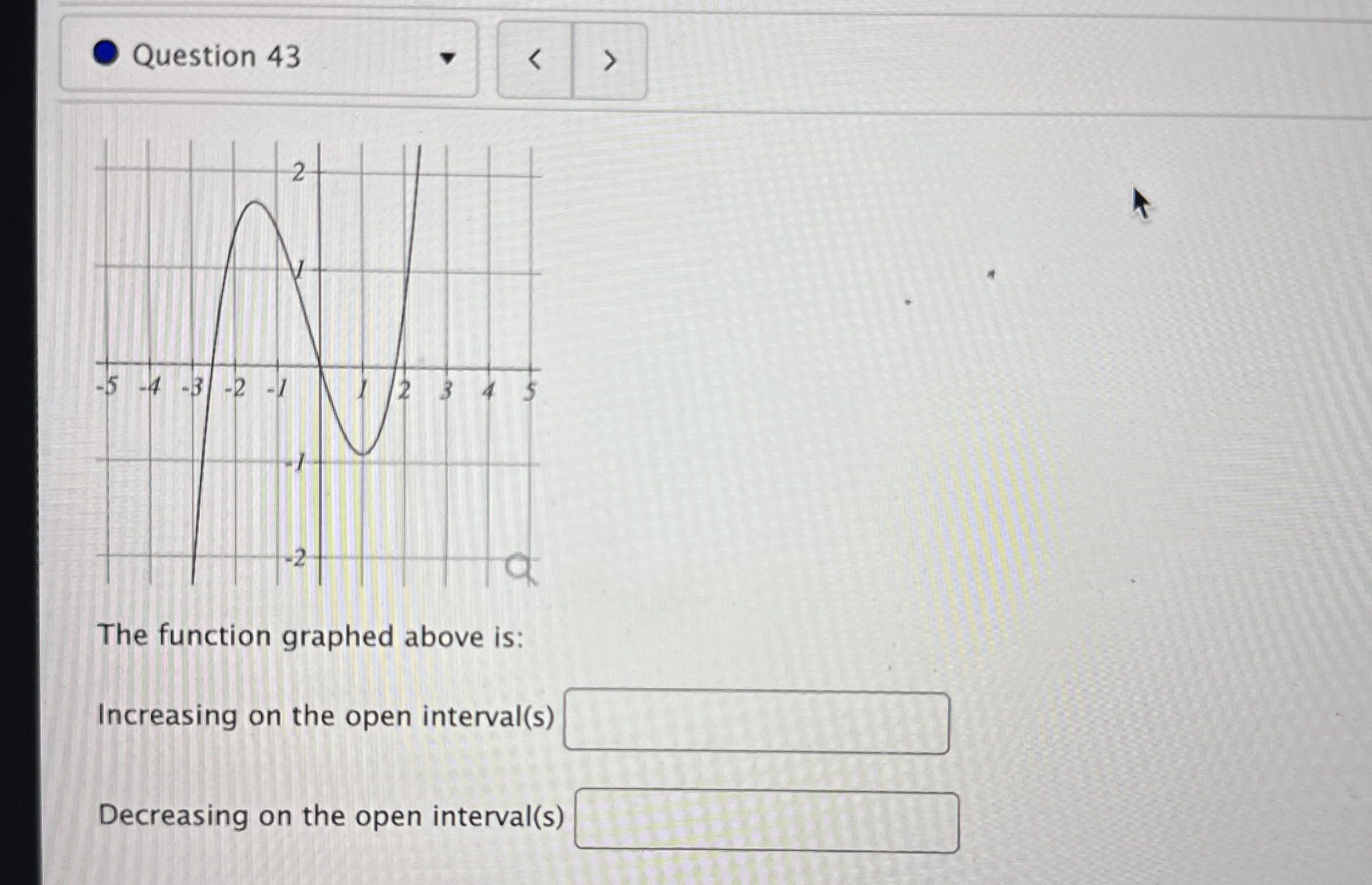 Question 4 3 The function graphed above is: