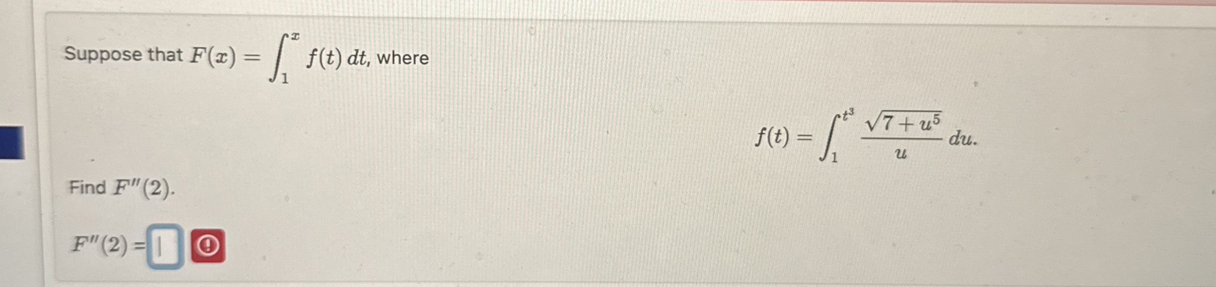 Suppose that F ( x ) = 1 x f ( t ) d t , where f