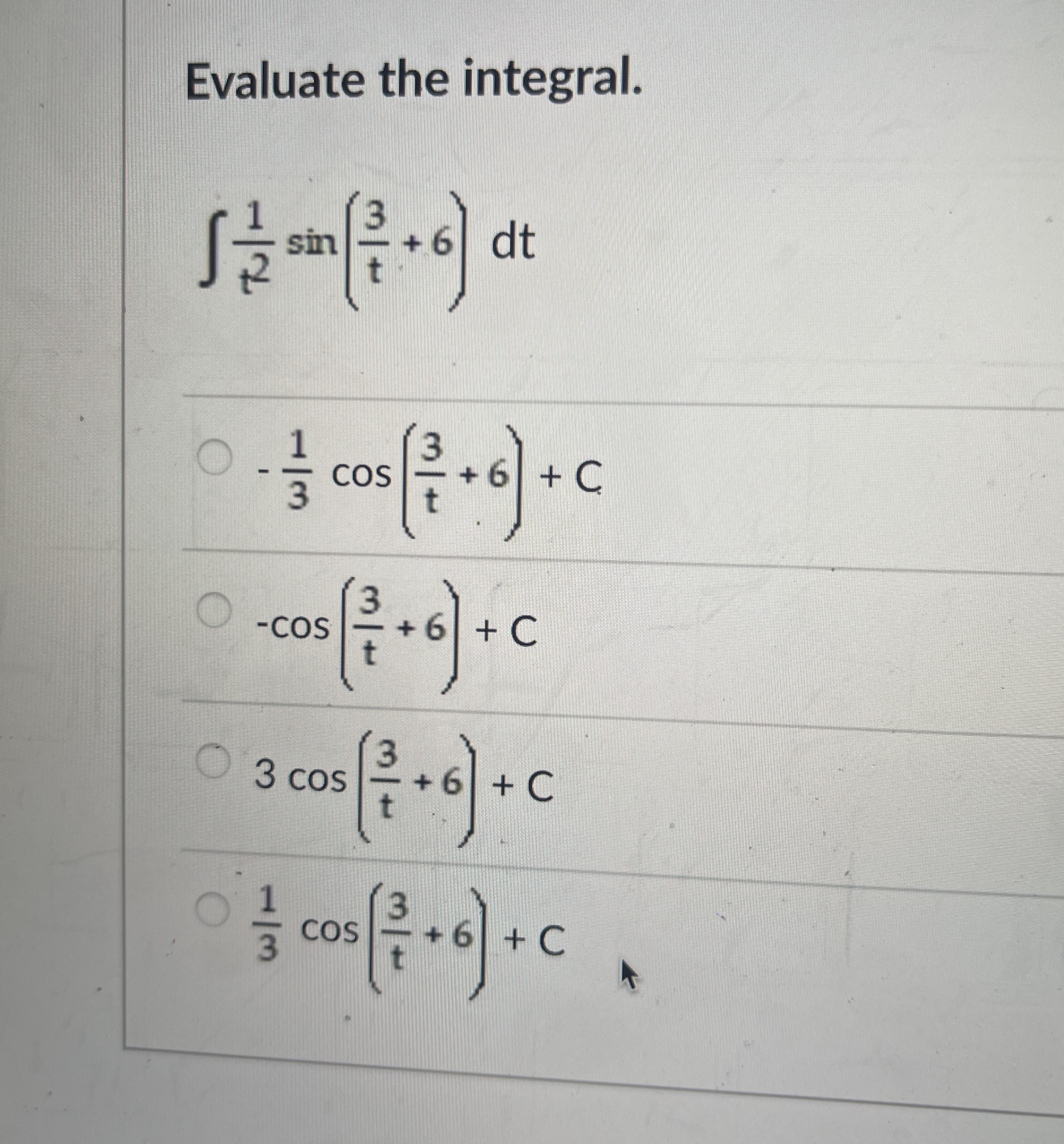 - ( 1 ) / ( 3 ) cos ( ( 3 ) / ( t ) + 6 ) + C -