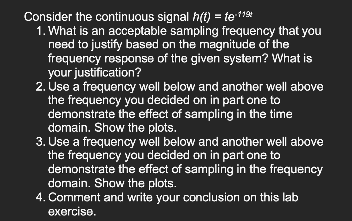 Consider the continuous signal \ ( h ( t ) = t e