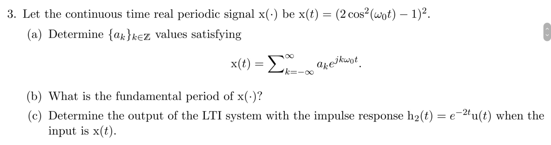 Let the continuous time real periodic signal x (