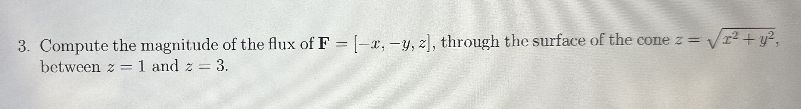 Compute the magnitude of the flux of F = [ - x ,
