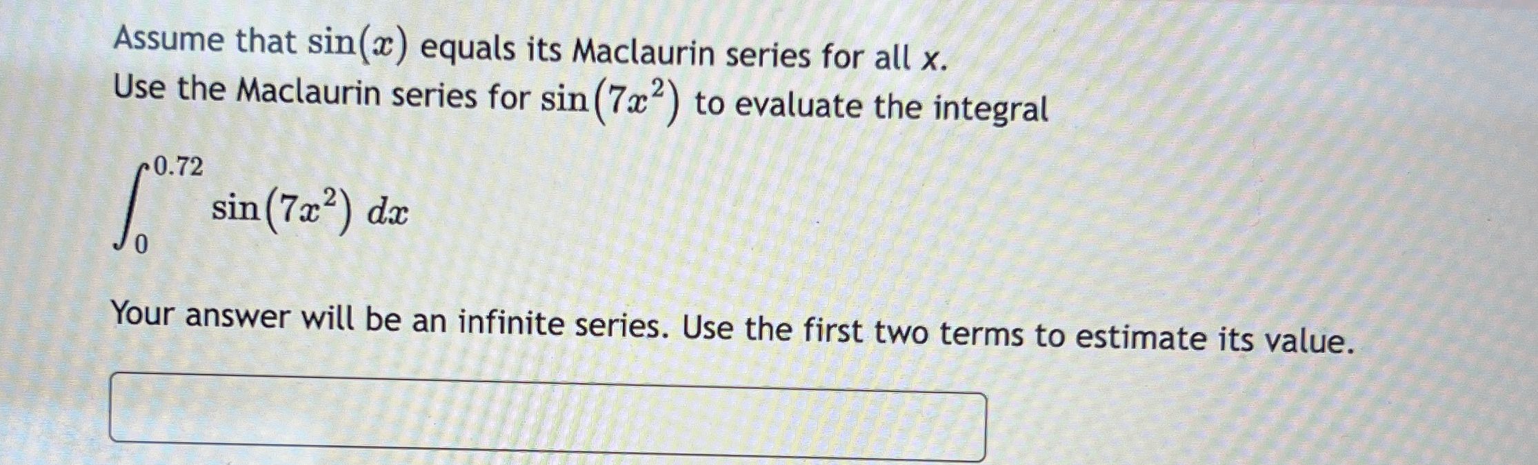 Assume that s i n ( x ) equals its Maclaurin