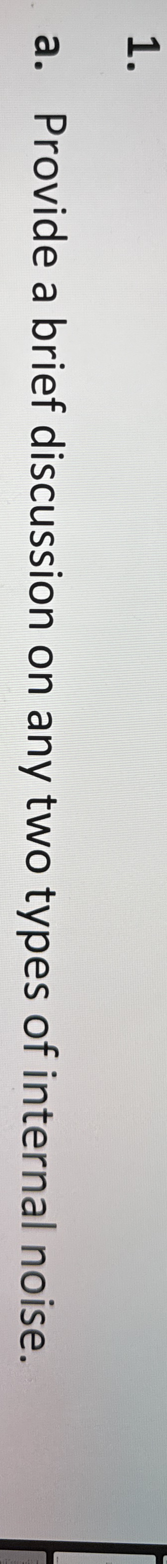 a . Provide a brief discussion on any two types