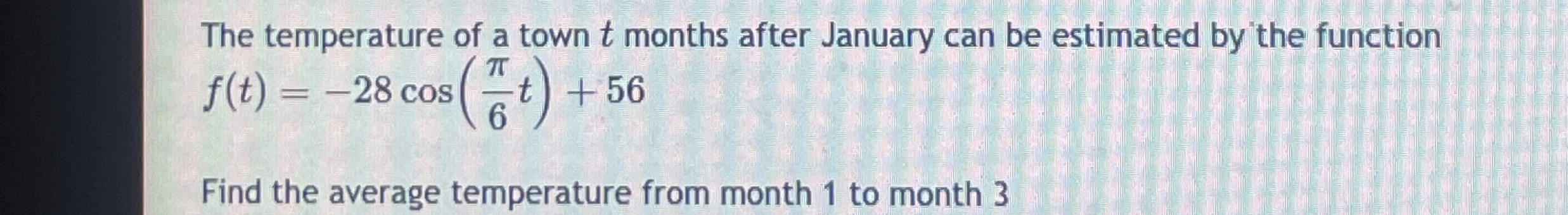 The temperature of a town t months after January