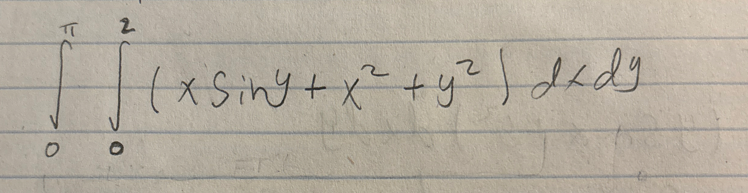 0 0 2 ( x s i n y + x 2 + y 2 ) d x d y Solve