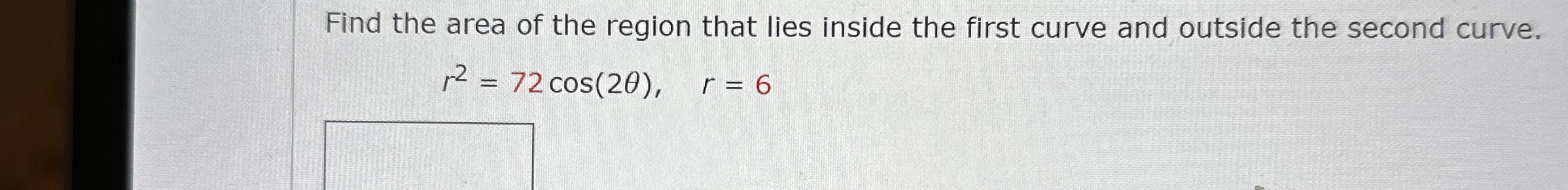 Find the area of the region that lies inside the