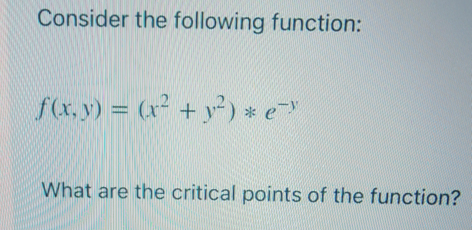 Consider the following function: f ( x , y ) = (