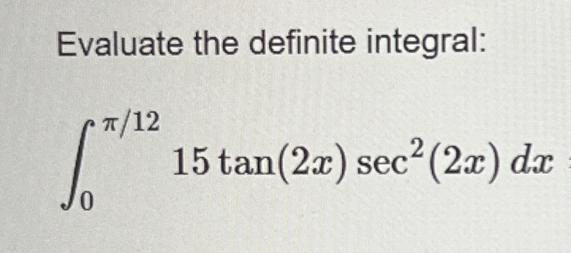 Evaluate the definite integral: 0 1 2 1 5 t a n (