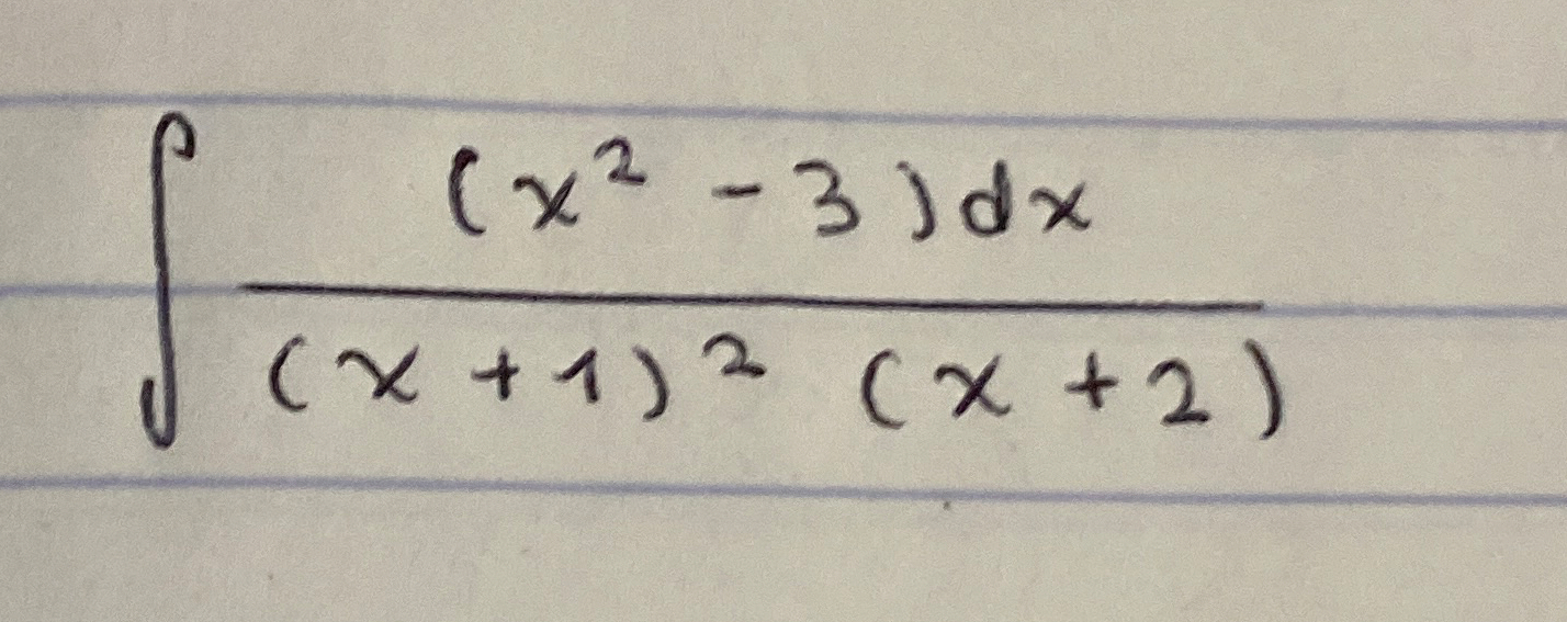 ( x 2 - 3 ) d x ( x + 1 ) 2 ( x + 2 ) Resolver
