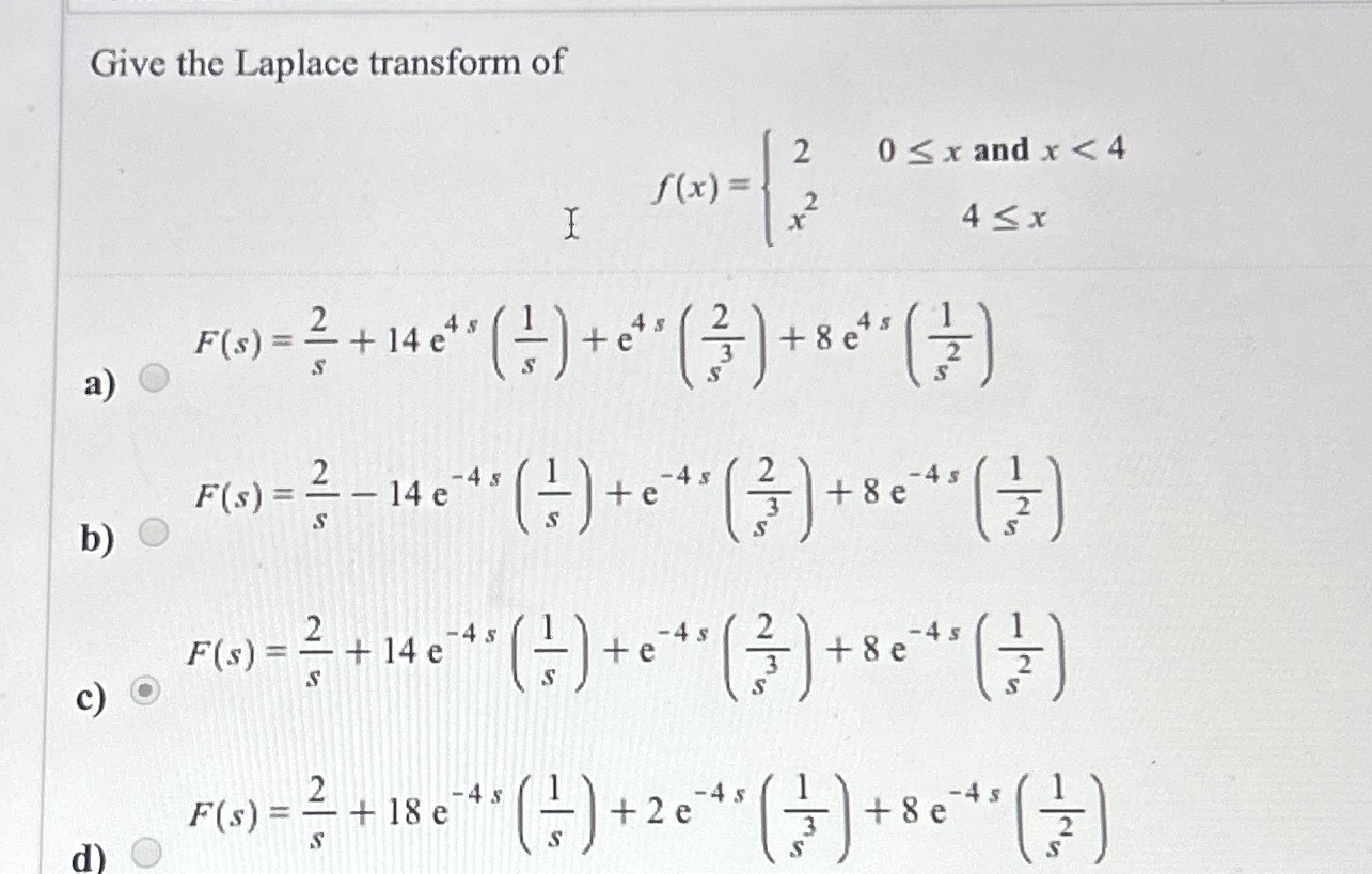Give the Laplace transform of a ) F ( s ) = 2 s +