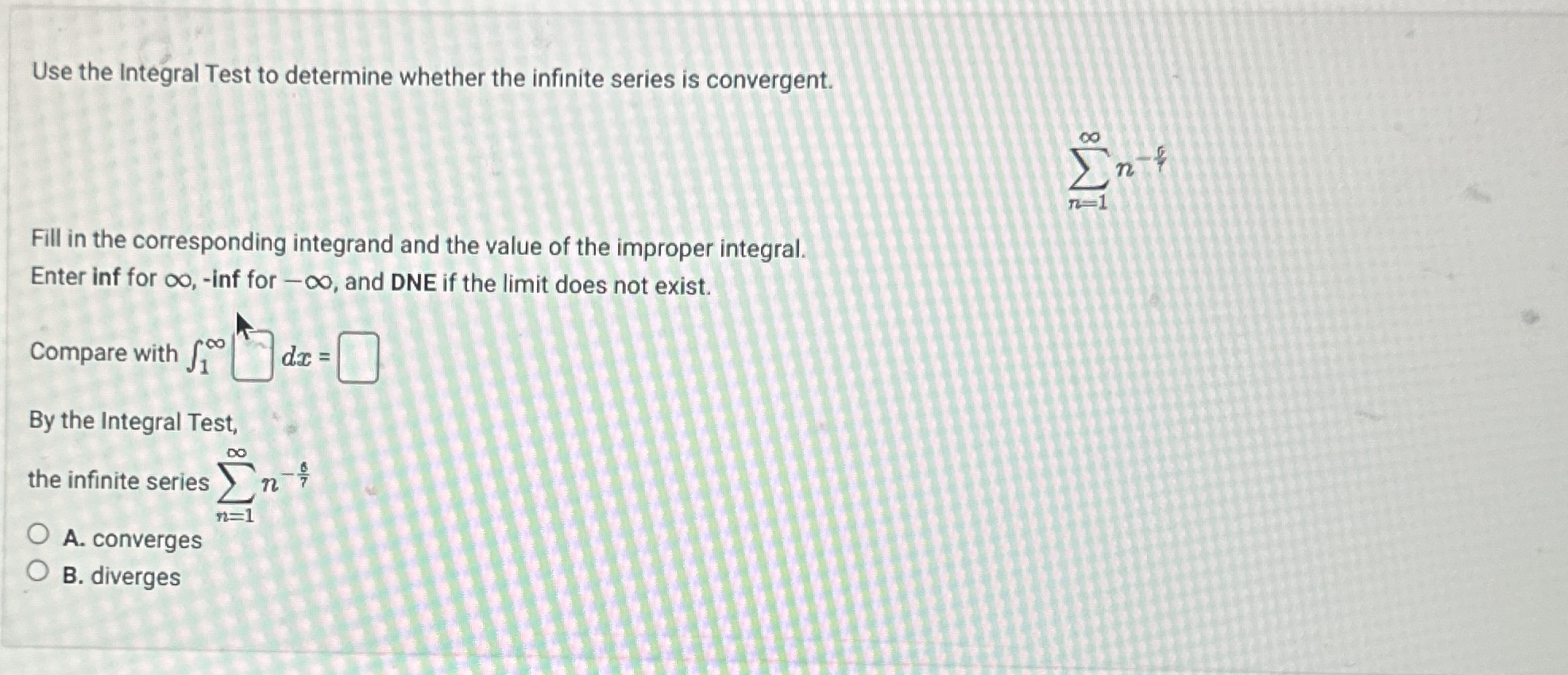 Use the Integral Test to determine whether the