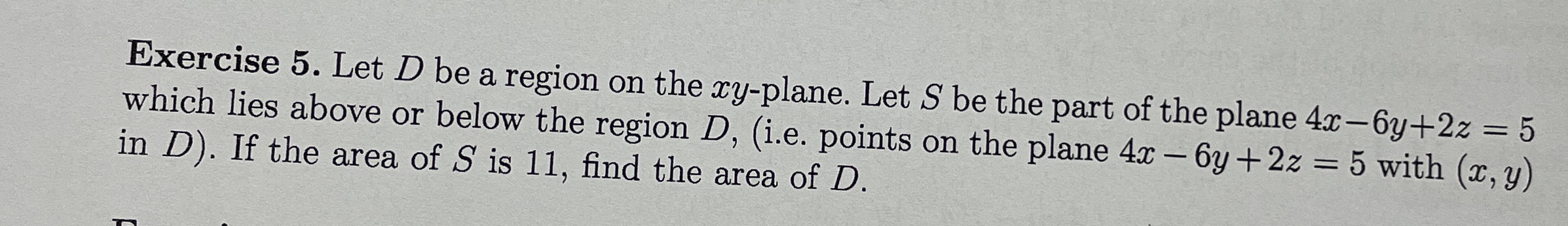 Exercise 5 . Let D be a region on the x y -